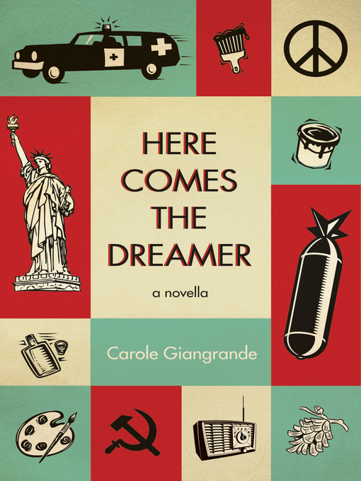 Title details for Here Comes the Dreamer by Carole Giangrande - Available
